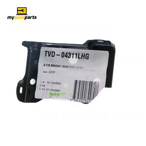 Genuine Front Bar Bracket Passenger Side suits Toyota RAV4 ALA49R, ALA49/ASA44/ZSA42 2012 to 2019